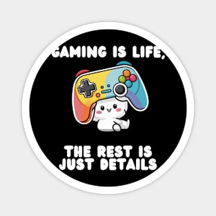 Gaming Controller Gaming is Life The Rest is Just Detail Magnet